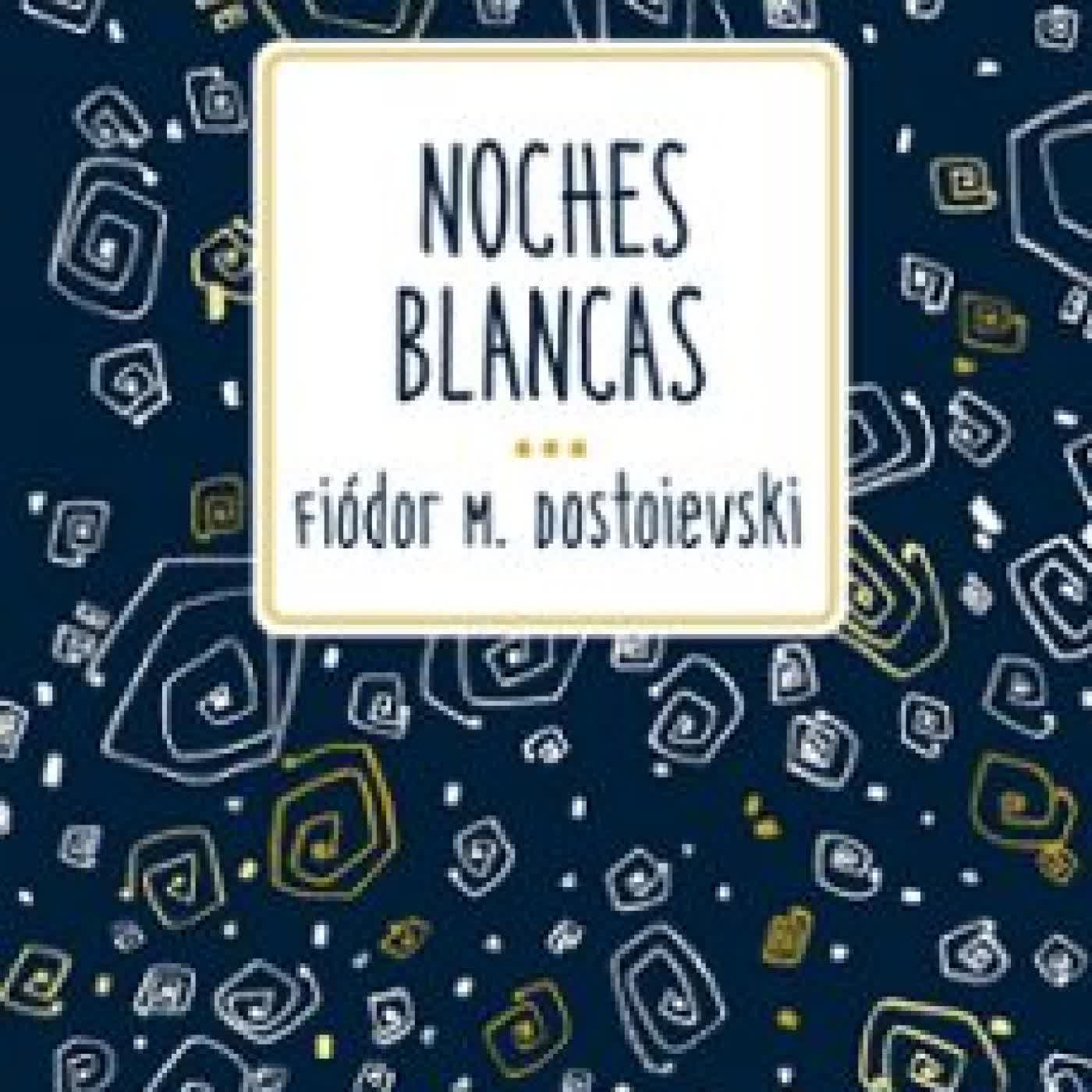 NOCHES BLANCAS FIÓDOR DOSTOIEVSKI
