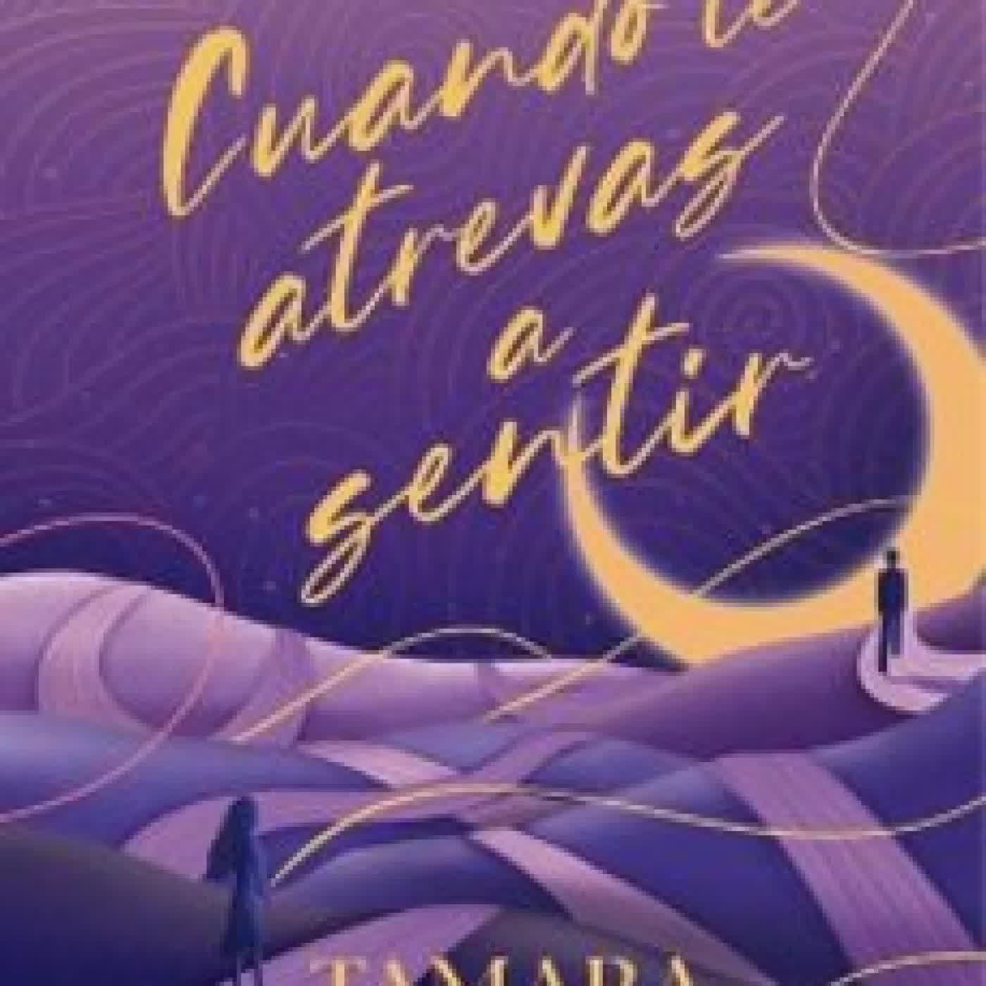 CUANDO TE ATREVAS A SENTIR Tamara Molina