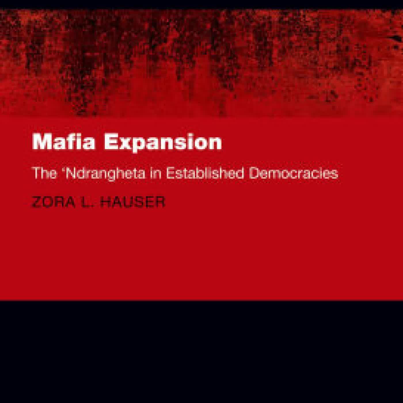 Read online: Mafia Expansion: The 'Ndrangheta in Established Democracies by Zora L. Hauser