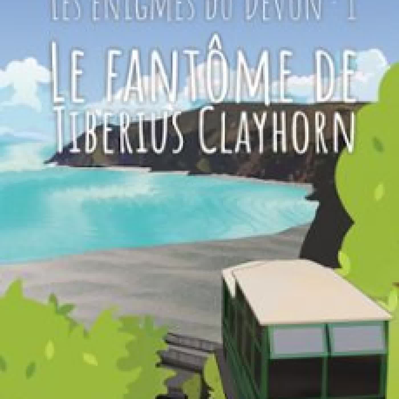 LE FANTÔME DE TIBERIUS CLAYHORN LYDIE BLAIZOT