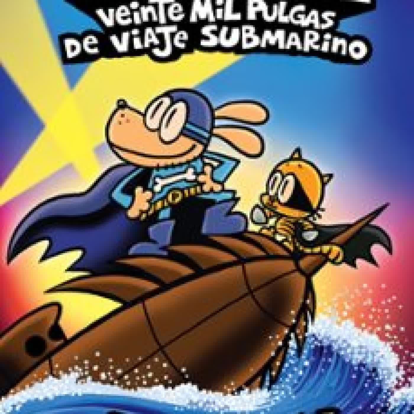 POLICAN 11: VEINTE MIL PULGAS DE VIAJE SUBMARINO DAV PILKEY