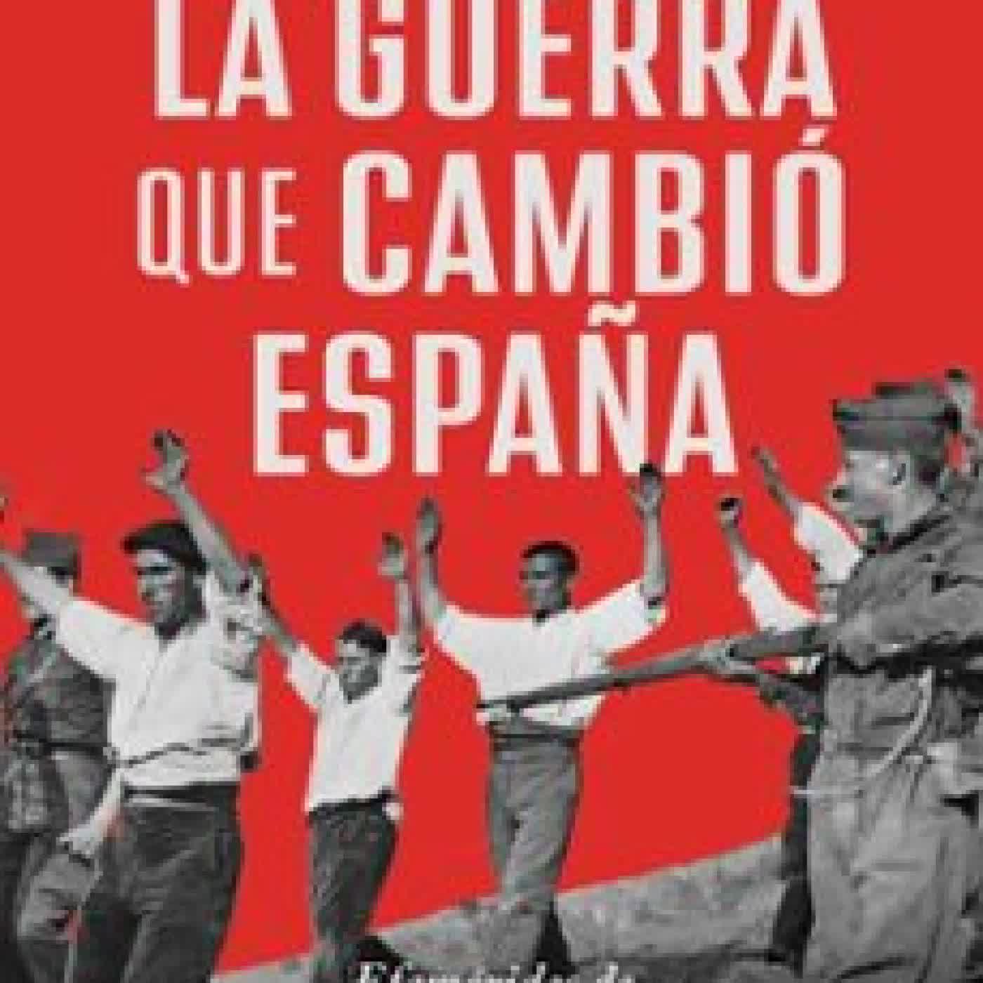 LA GUERRA QUE CAMBIÓ ESPAÑA Miguel Ángel Santamarina