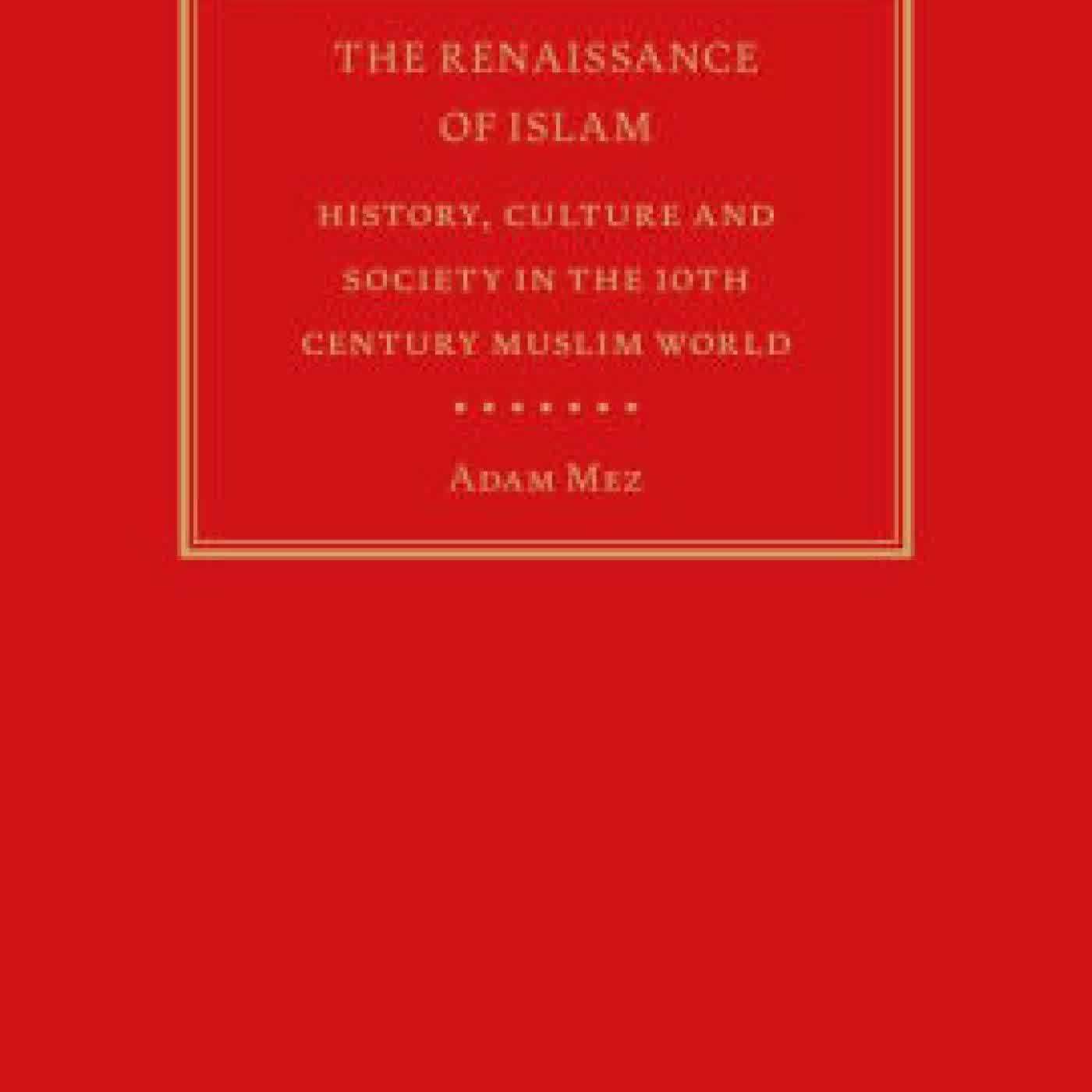 The Renaissance of Islam: History, Culture and Society in the 10th Century Muslim World by Adam Mez on Iphone New Format