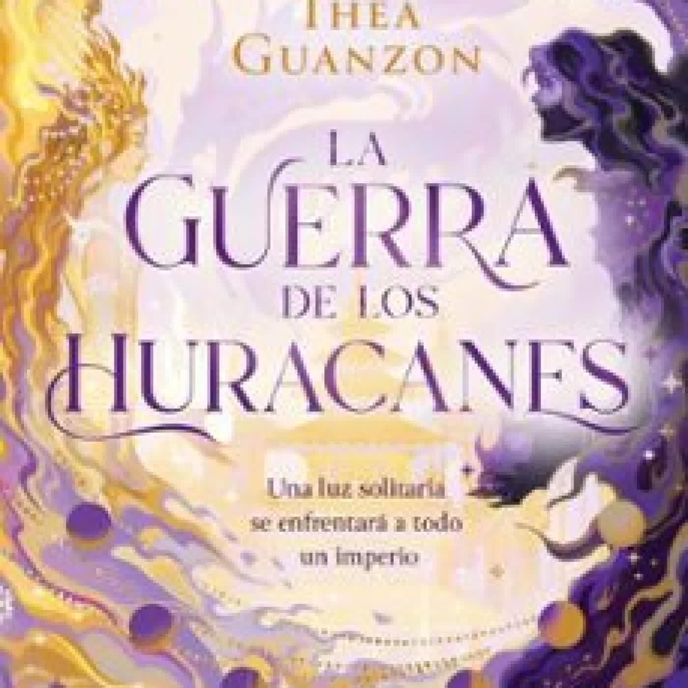 LA GUERRA DE LOS HURACANES THEA GUANZON