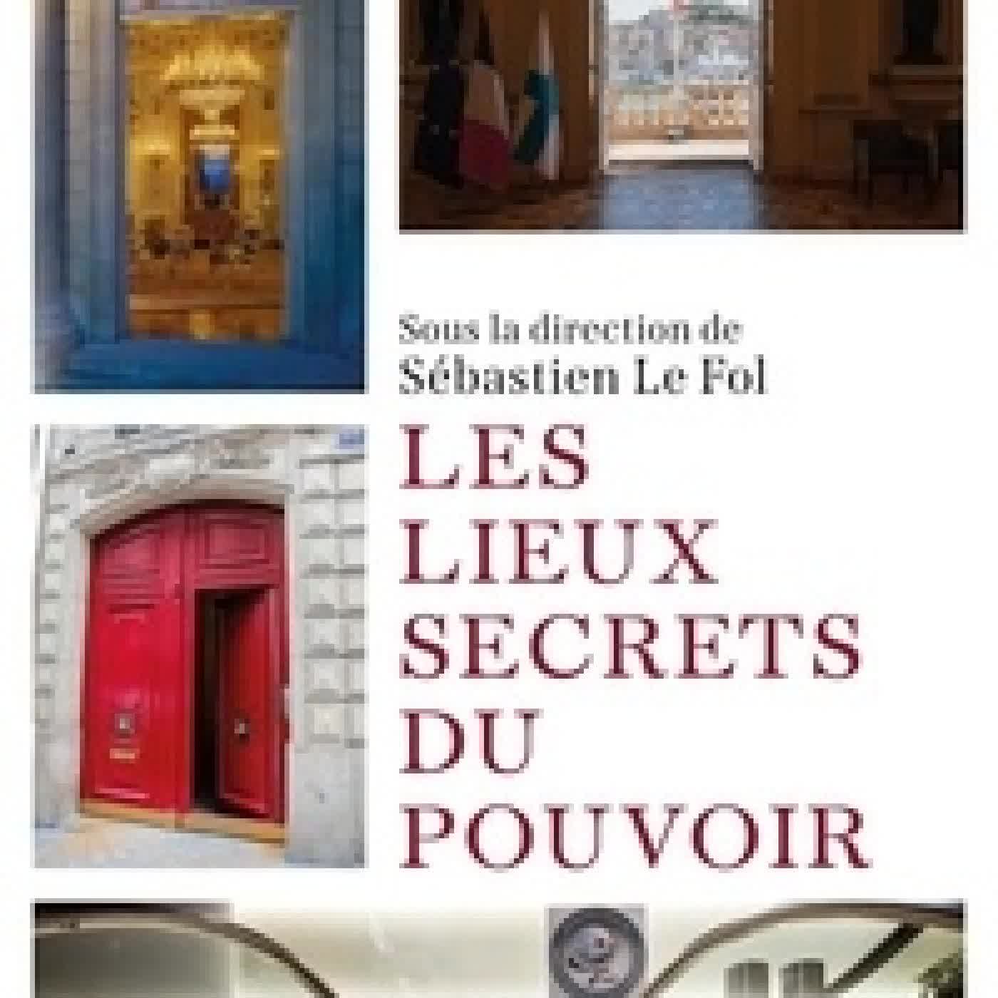 Lire en ligne : Les lieux secrets du pouvoir