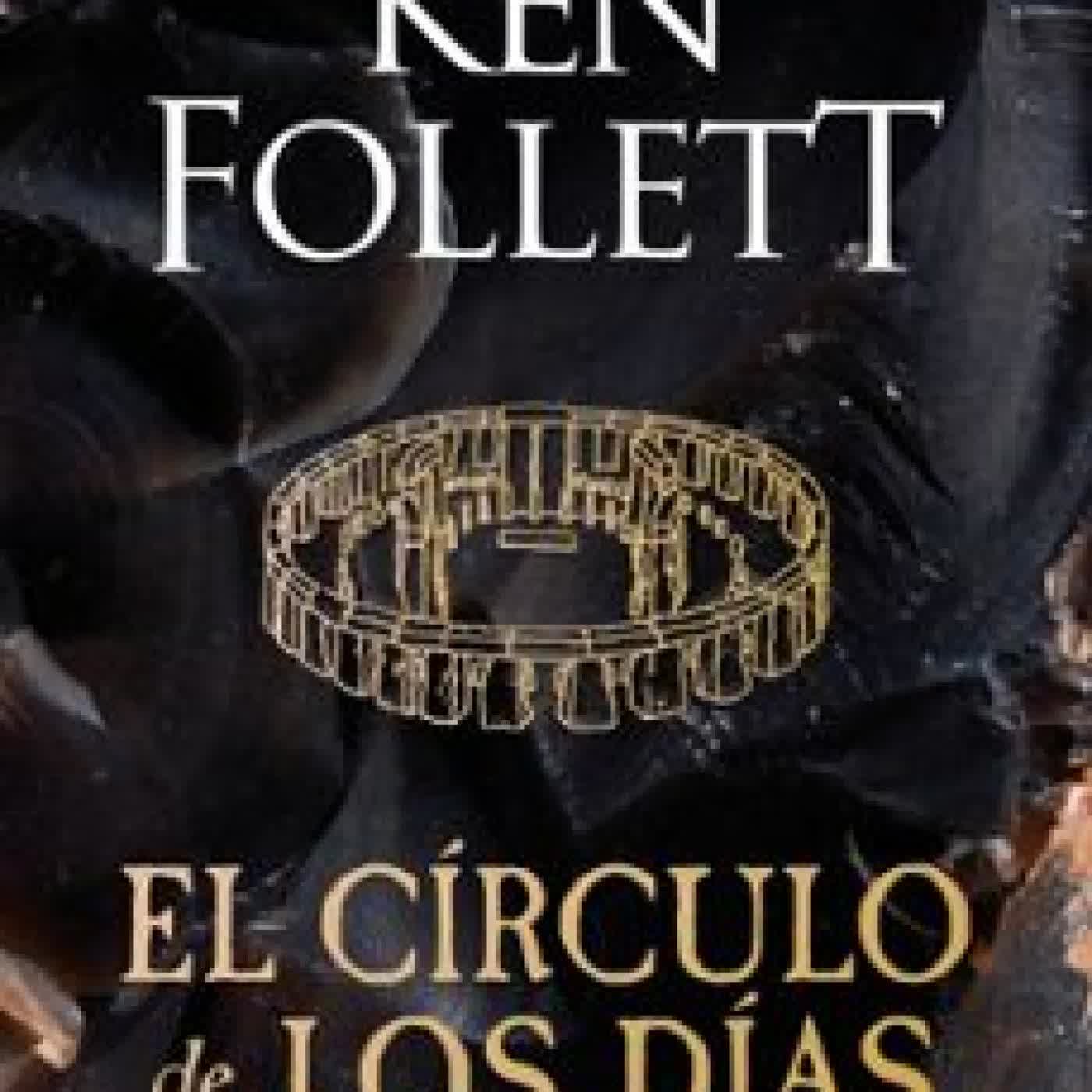 EL CÍRCULO DE LOS DÍAS Ken Follett