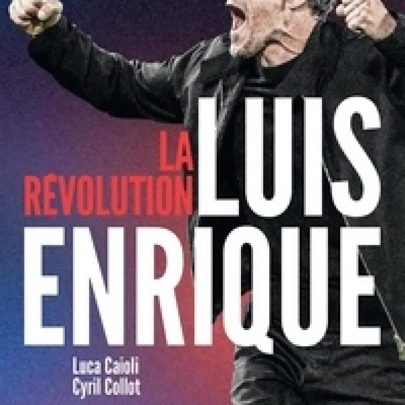 Télécharger Pdf La révolution Luis Enrique
