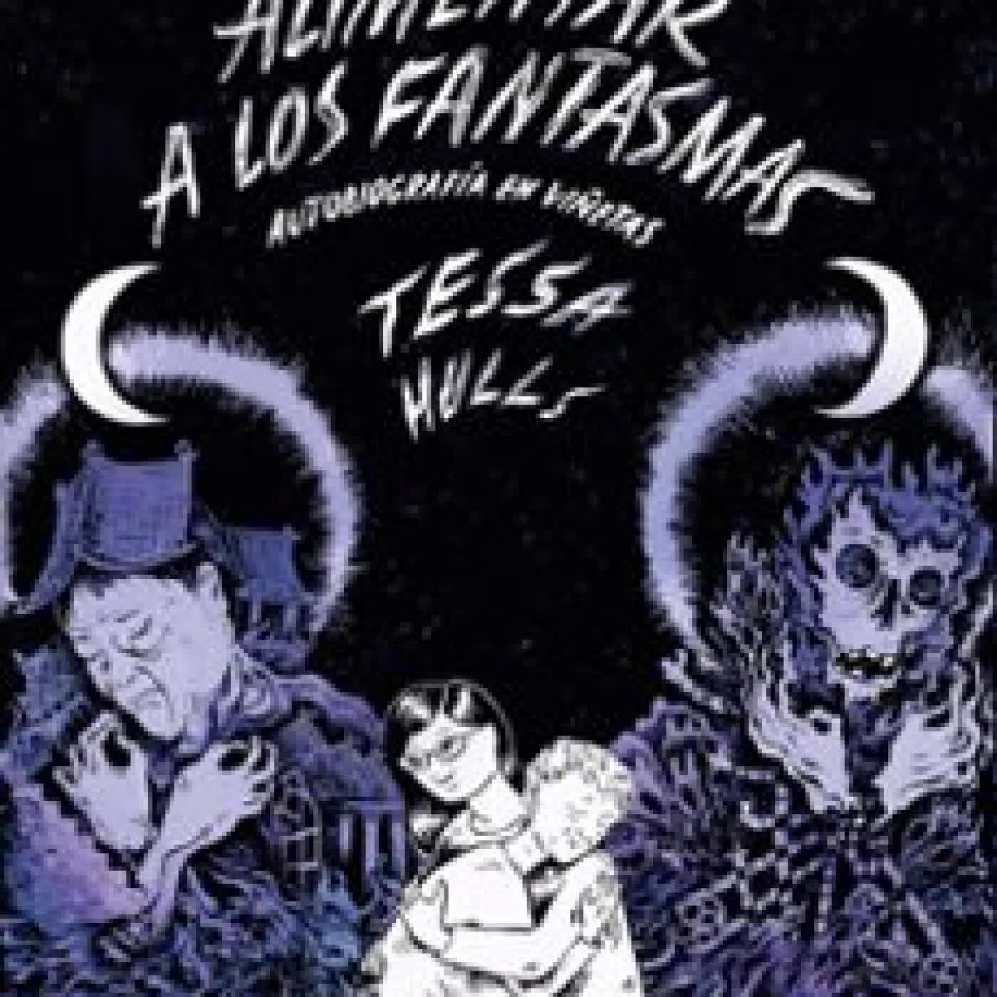 ALIMENTAR A LOS FANTASMAS TESSA HULLS