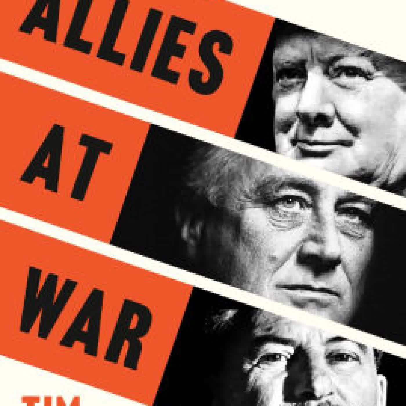 Allies at War: How the Struggles Between the Allied Powers Shaped the War and the World by Tim Bouverie on Iphone New Format