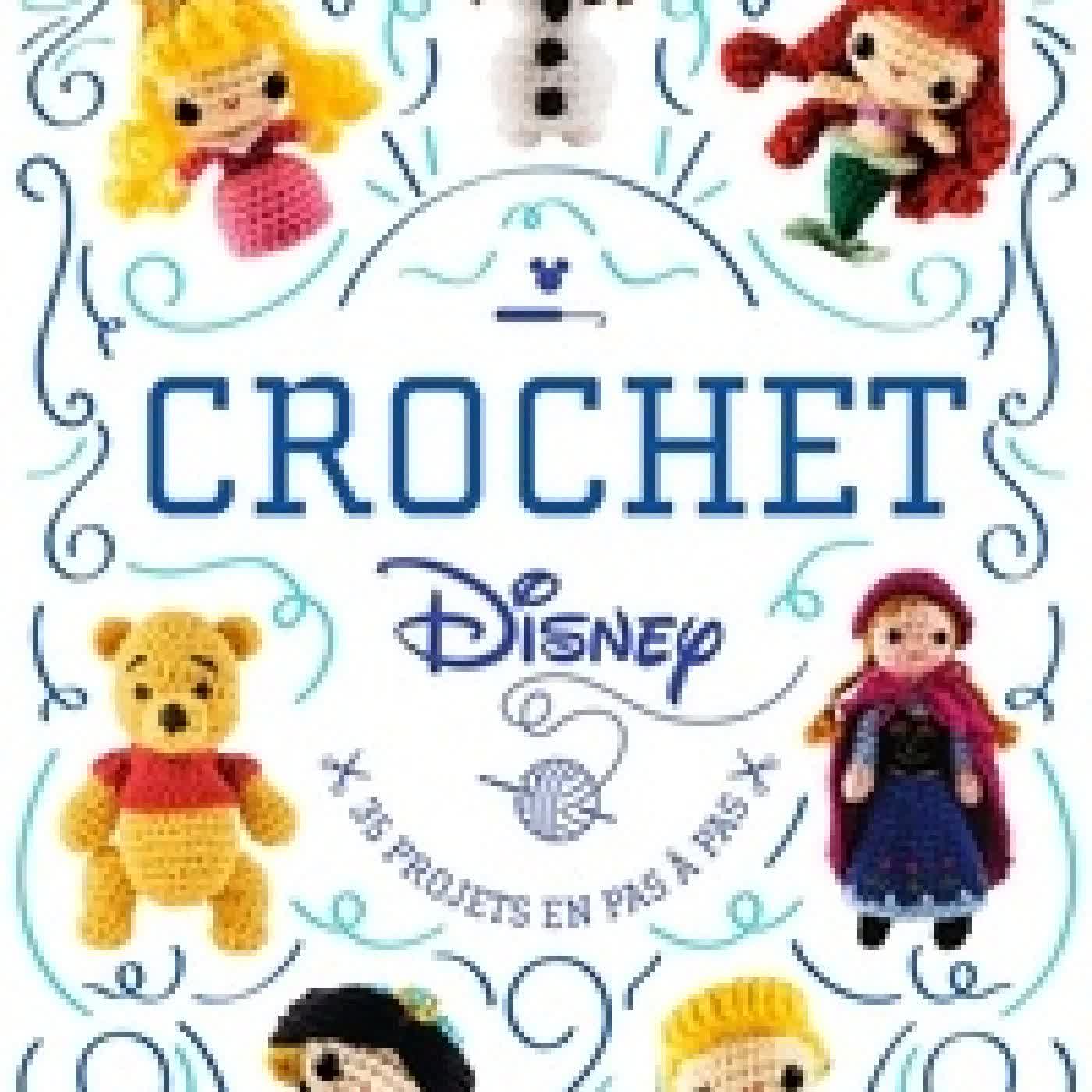 Télécharger Pdf Disney au crochet. 35 projets en pas à pas