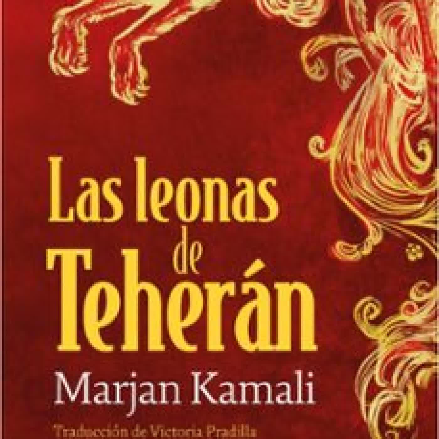 LAS LEONAS DE TEHERÁN Marjan Kamali