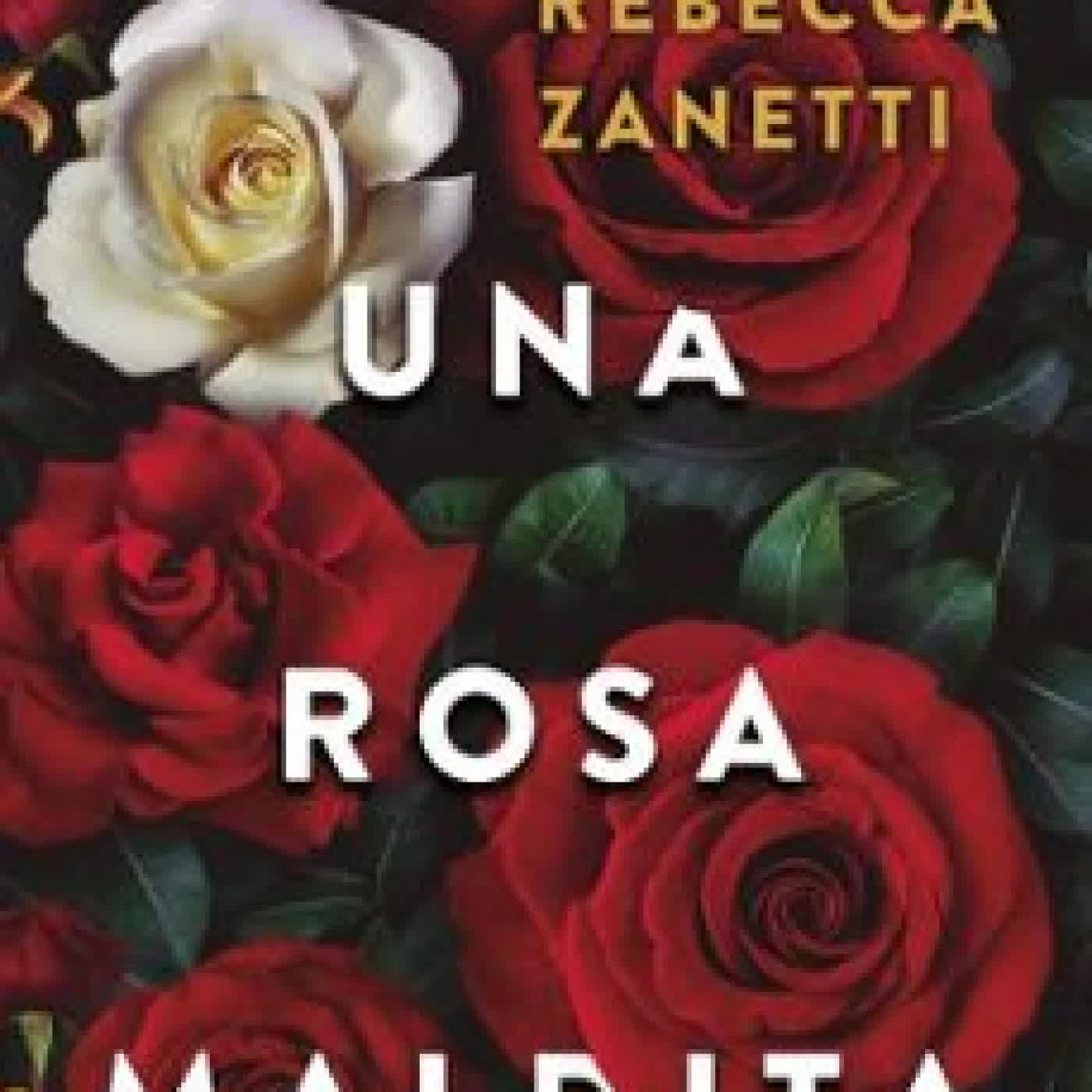 UNA ROSA MALDITA Rebecca Zanetti