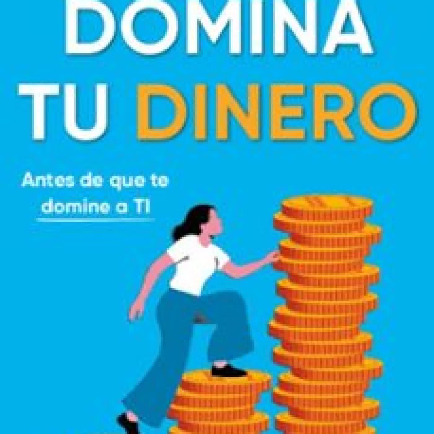 DOMINA TU DINERO (ANTES DE QUE TE DOMINE A TI) NATALIA LARA MADRID
