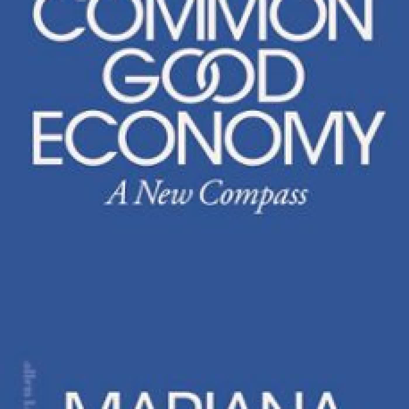 THE COMMON GOOD ECONOMY Mariana Mazzucato