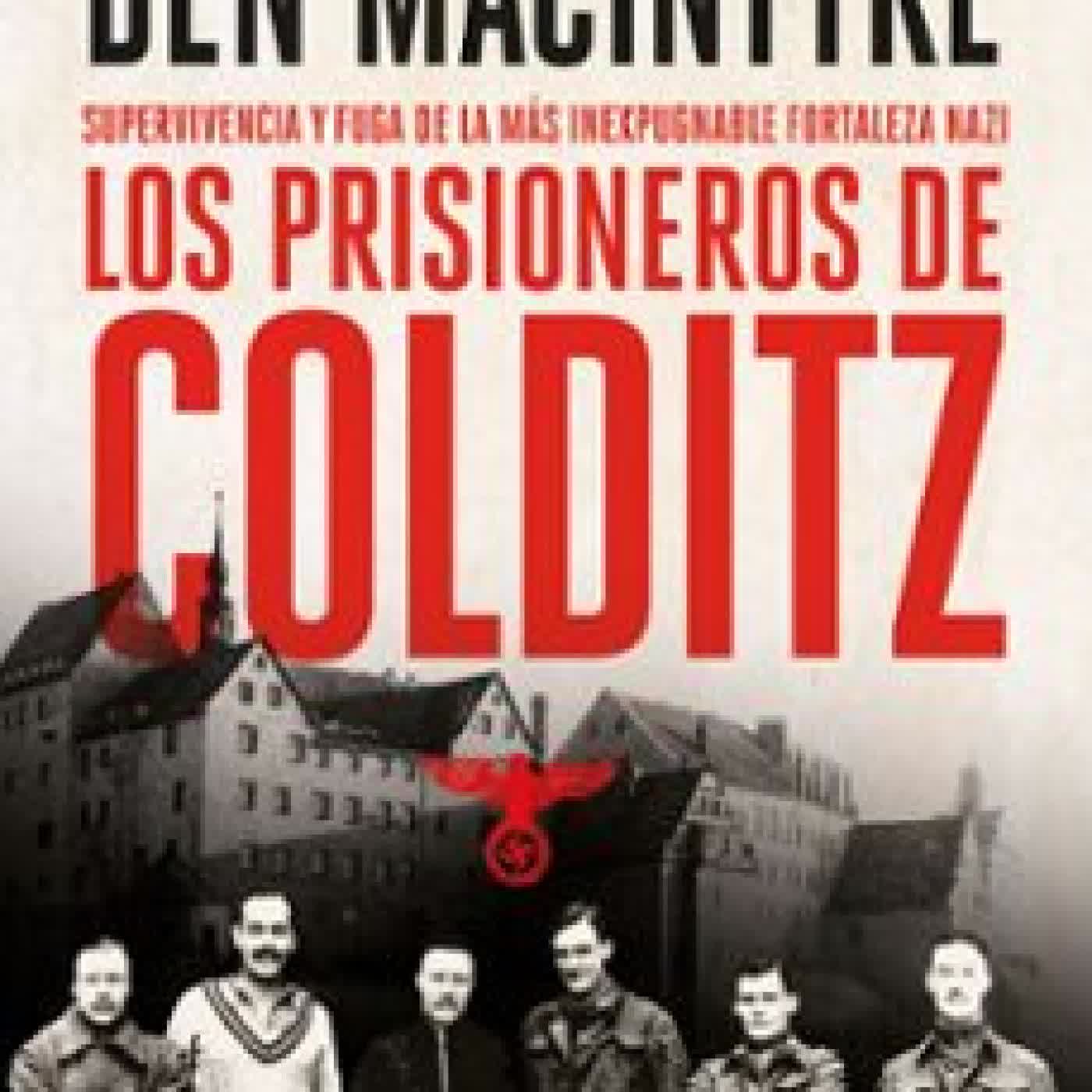 LOS PRISIONEROS DE COLDITZ Ben Macintyre