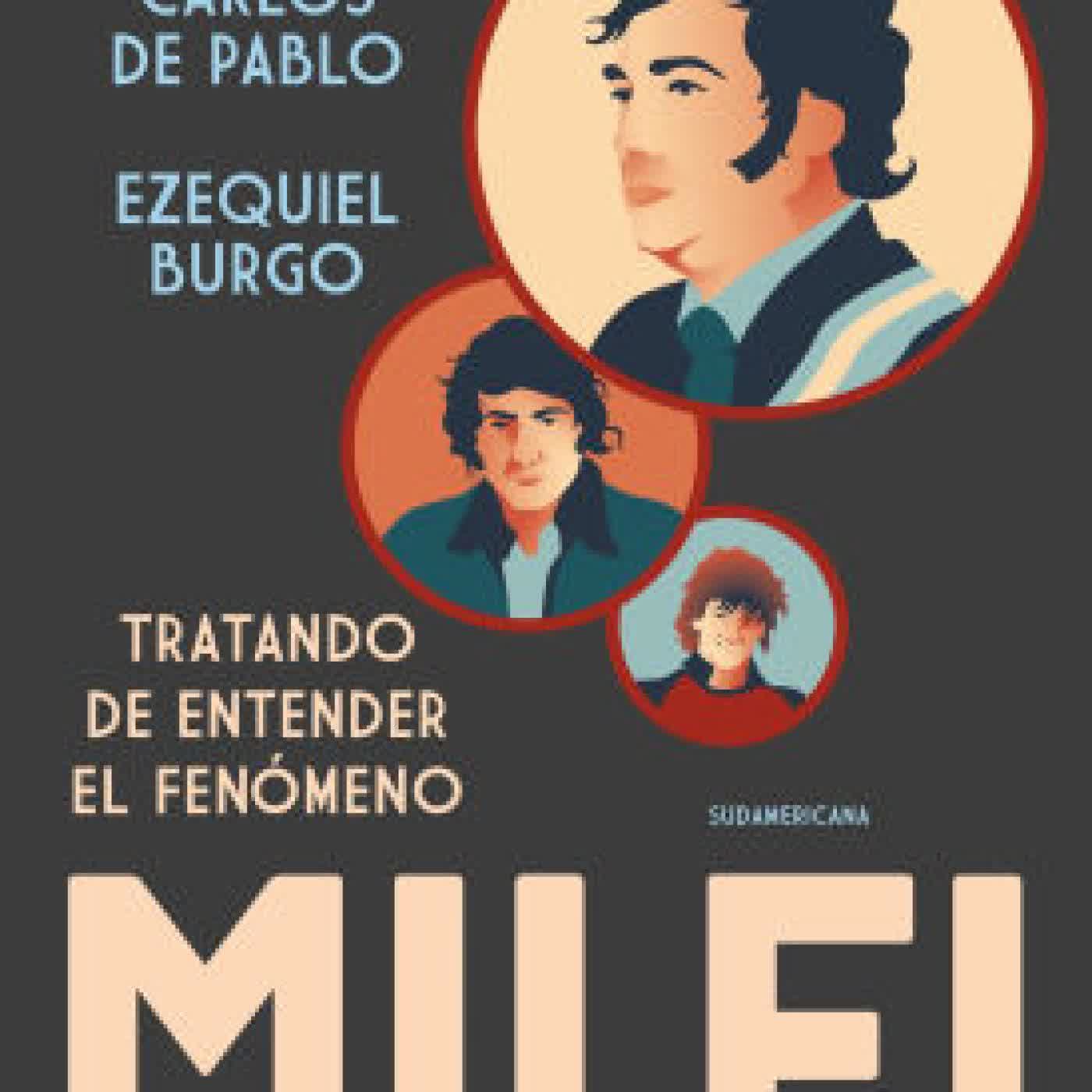 Tratando de entender el fenómeno Milei by Juan Carlos de Pablo, Ezequiel Burgo on Iphone New Format