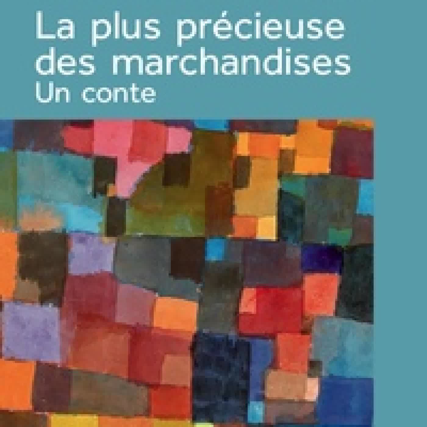 {téléchargement} La plus précieuse des marchandises - Un conte