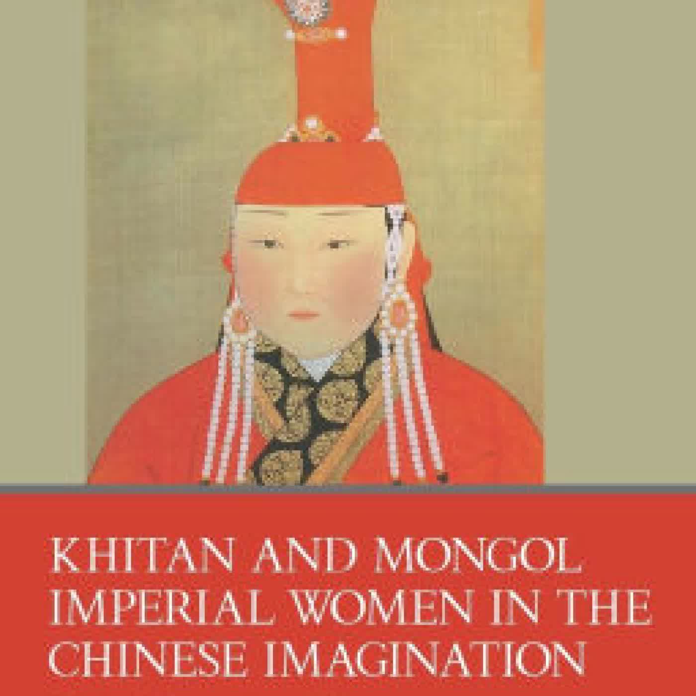 Khitan and Mongol Imperial Women in the Chinese Imagination: Ming Fantasies about Conquest Dynasty Harems by Olivia Milburn on Iphone New Format
