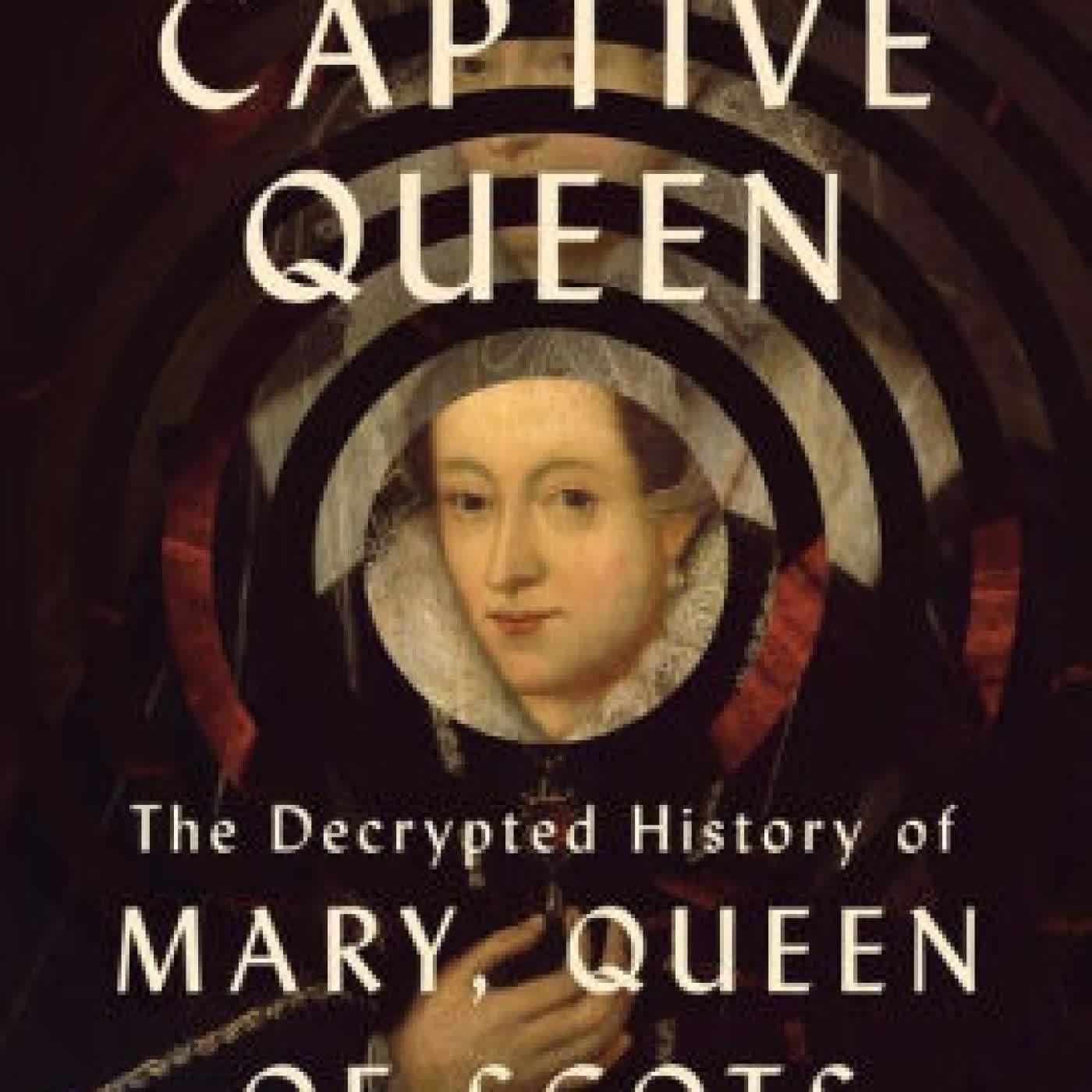 Captive Queen: The Decrypted History of Mary, Queen of Scots by Jade Scott on Iphone New Format
