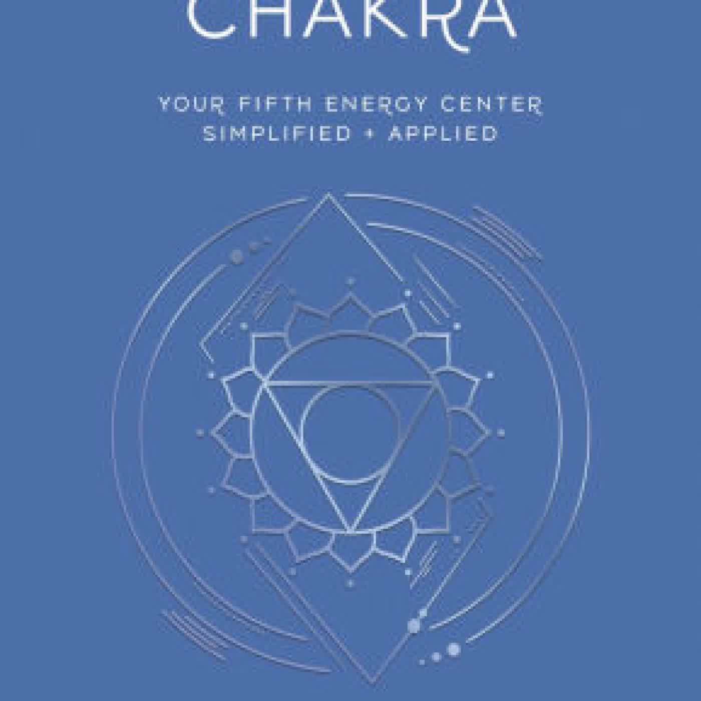Read online: Throat Chakra: Your Fifth Energy Center Simplified and Applied by Cyndi Dale, Anthony J.W. Benson, Jo-Anne Brown, Lindsay Fauntleroy L.Ac., Amanda Huggins