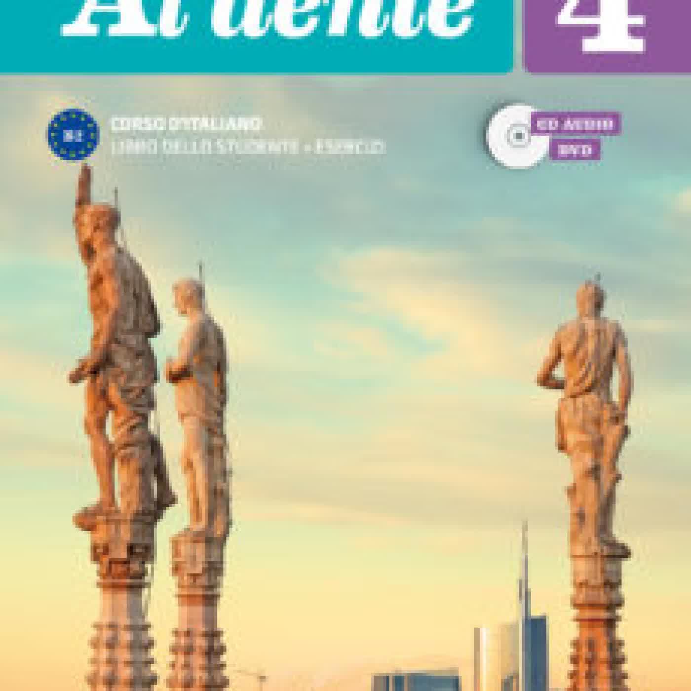 AL DENTE 4 B2 CORSO DI ITALIANO - LIBRO DELLO STUDENTE + ESERCIZI