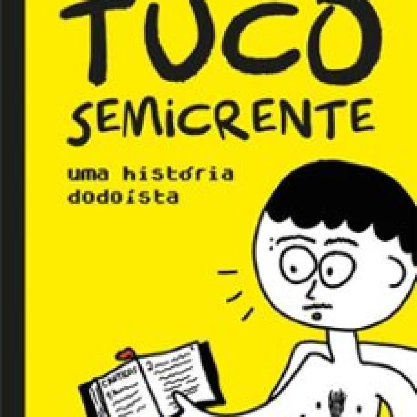 TUCO SEMICRENTE – UMA HISTÓRIA EM QUADRINHOS DODOÍSTA E MUITO ENGRAÇADA CORAM DOI