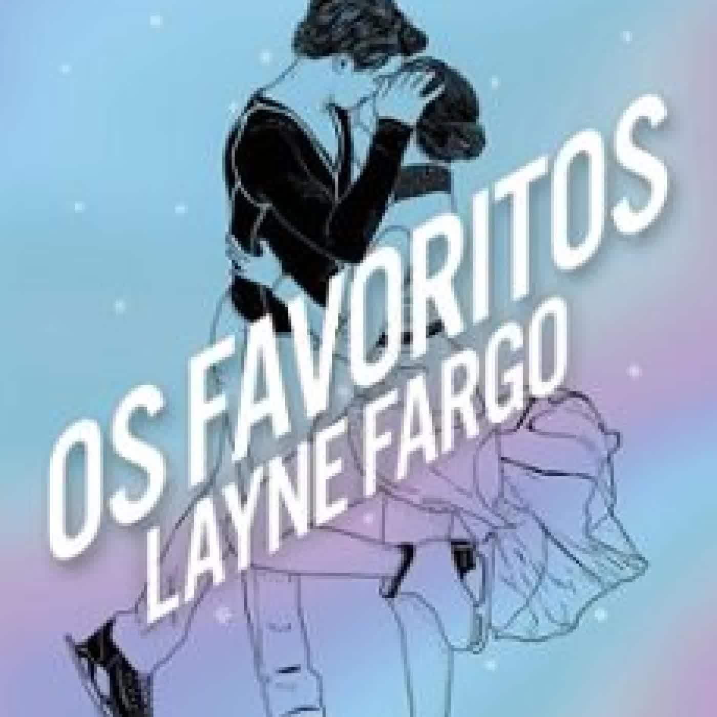 OS FAVORITOS LAYNE FARGO