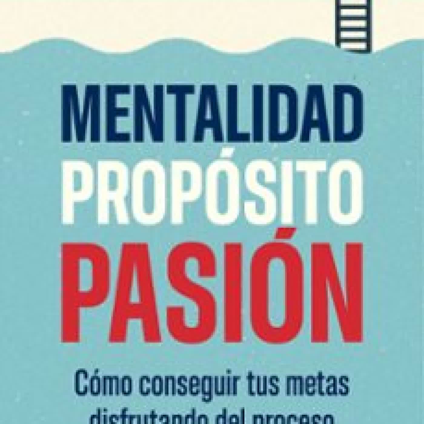 MENTALIDAD, PROPÓSITO, PASIÓN ANDREA FUENTES