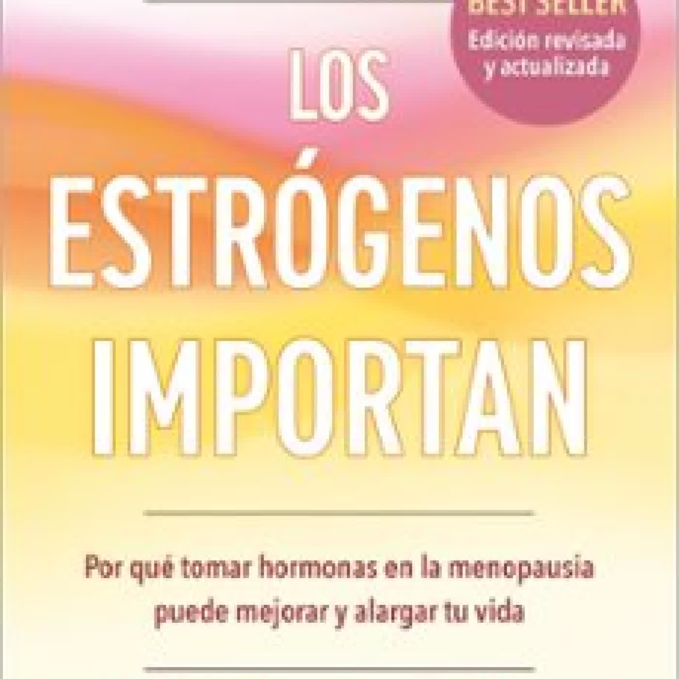 LOS ESTRÓGENOS IMPORTAN DR. AVRUM BLUMING