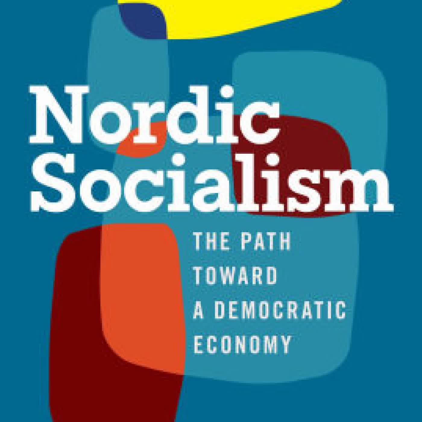 Read online: Nordic Socialism: The Path Toward a Democratic Economy by Pelle Dragsted, William Banks, Matt Bruenig