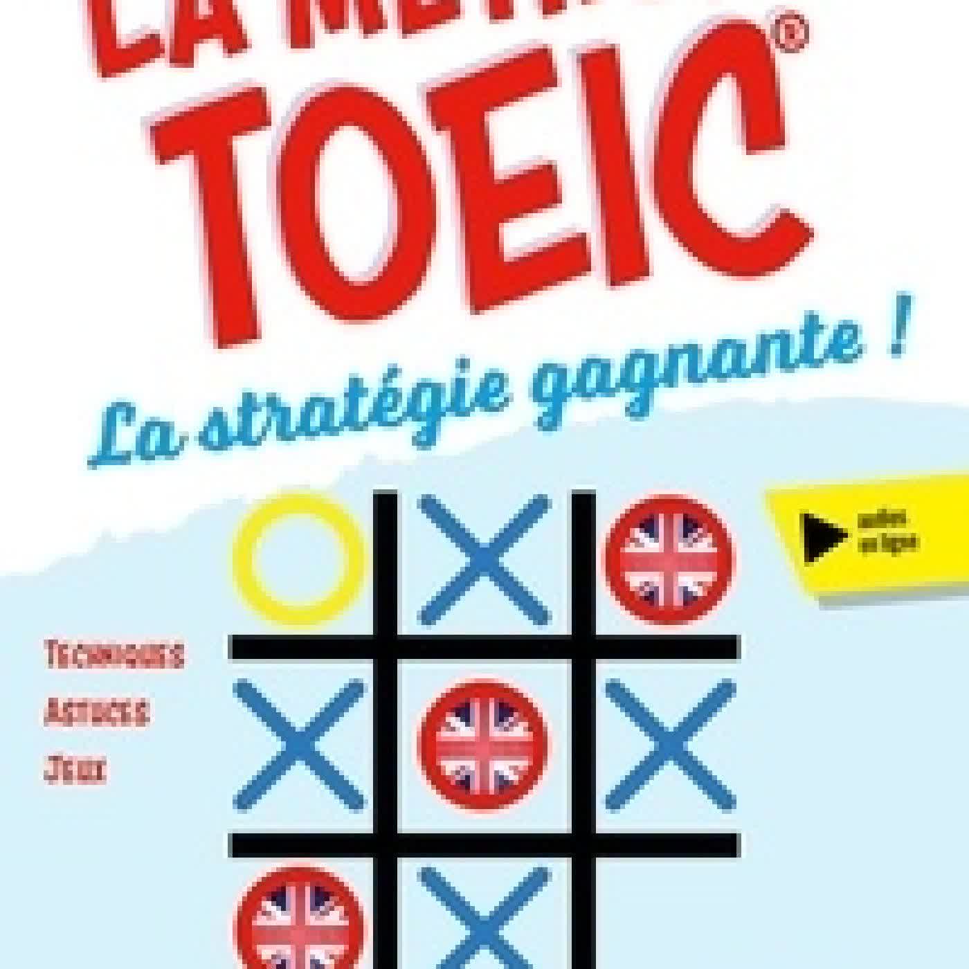 Télécharger Pdf La méthode TOEIC. La stratégie gagnante !