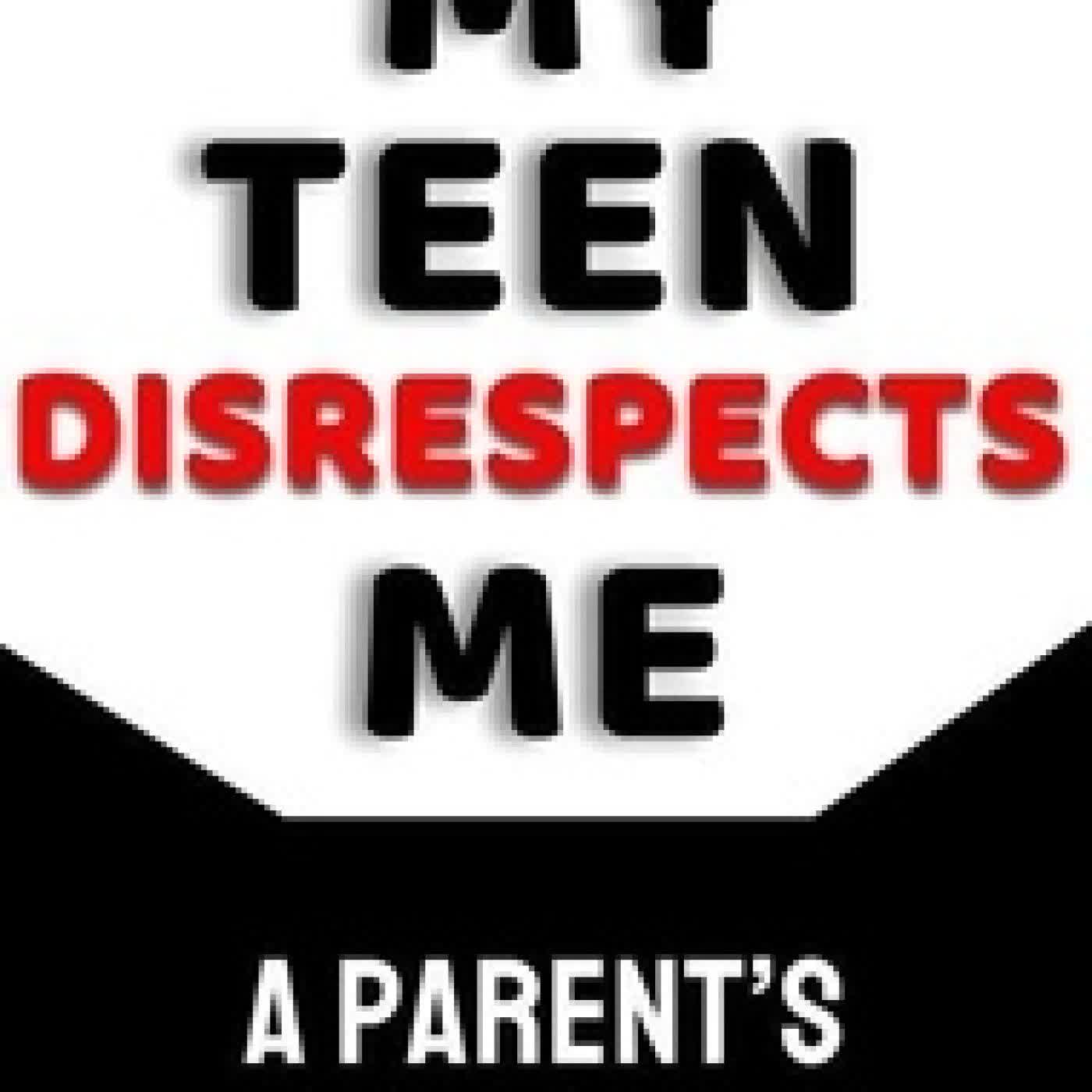 {téléchargement} My Teen Disrespects Me: A Parent’s Daily Battle