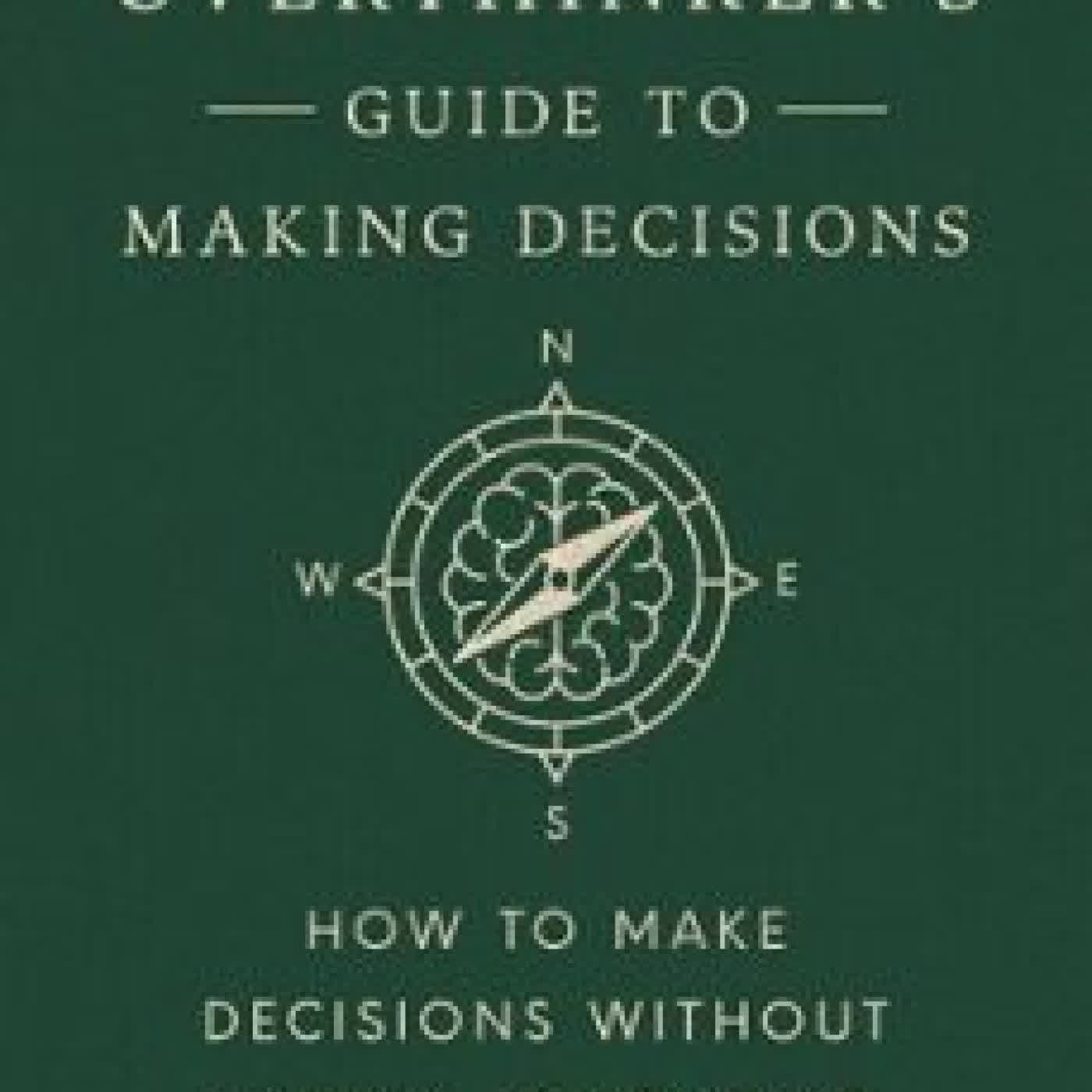 THE OVERTHINKER'S GUIDE TO MAKING DECISIONS Joseph Nguyen