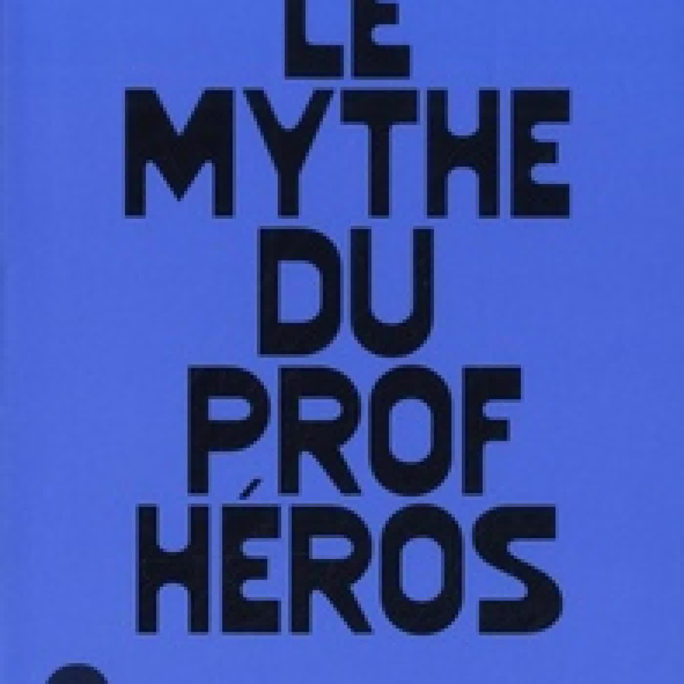 Télécharger Pdf Le mythe du prof héros