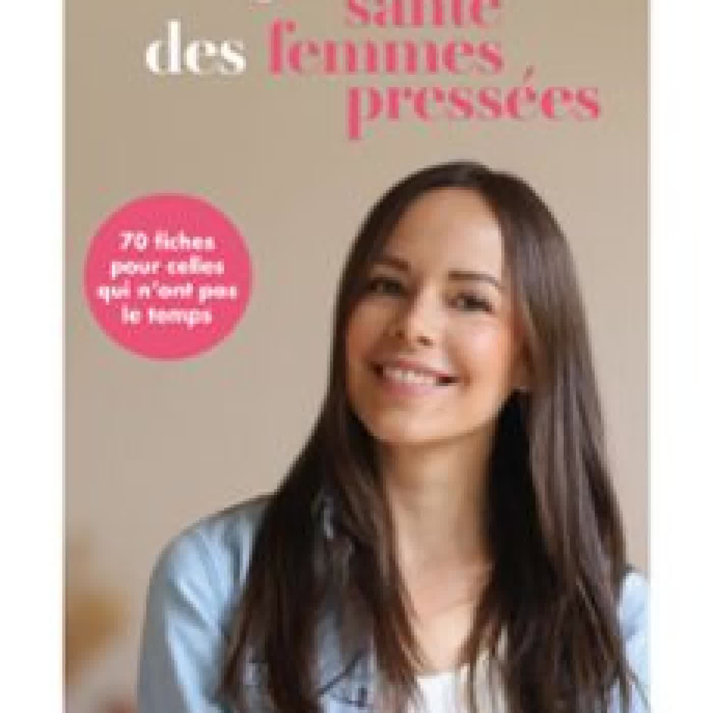LE GUIDE SANTÉ DES FEMMES PRESSÉES PAULINE NEYROLLES