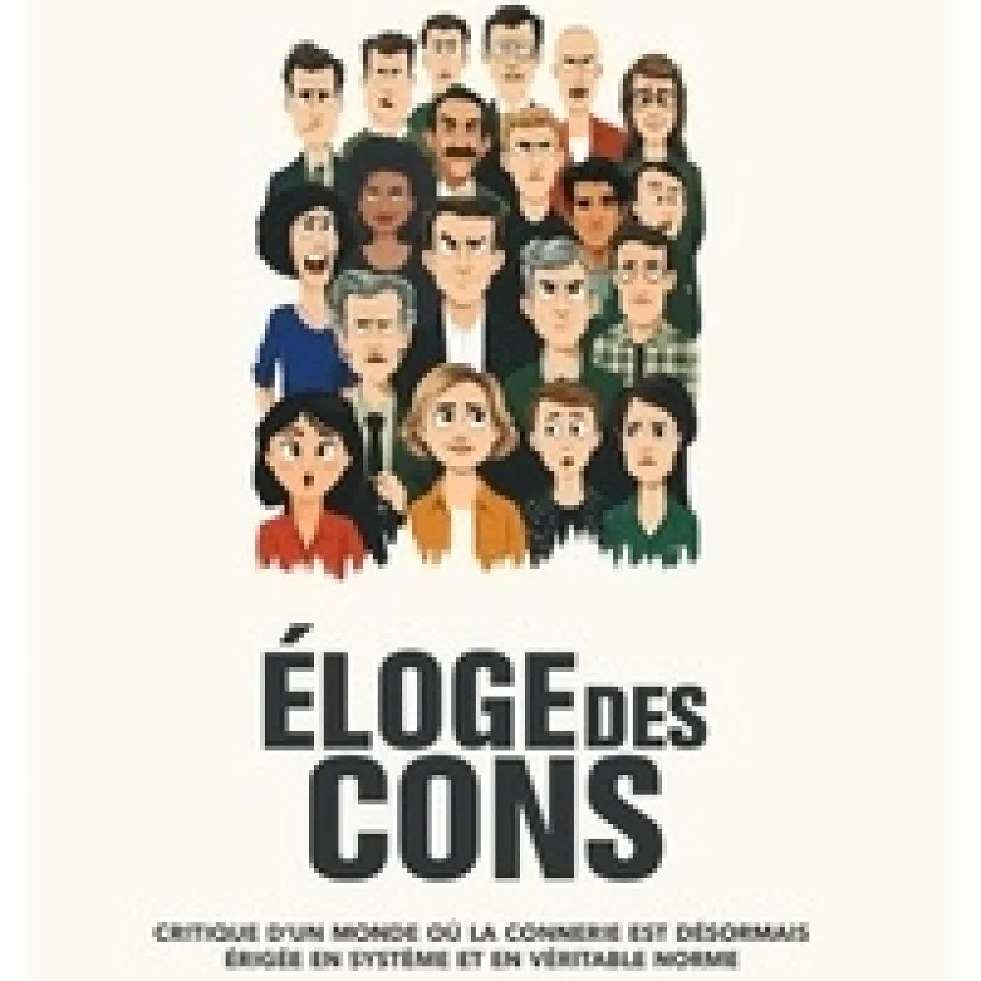 {téléchargement} Eloge des cons. Critique d'un monde où la connerie est désormais érigée en système et en véritable norme