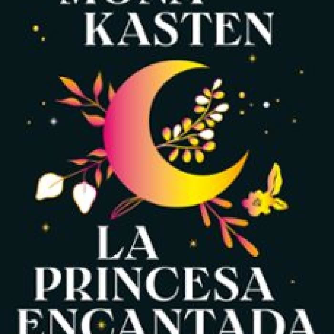 LA PRINCESA ENCANTADA (SERIE EVERFALL, 1) Mona Kasten