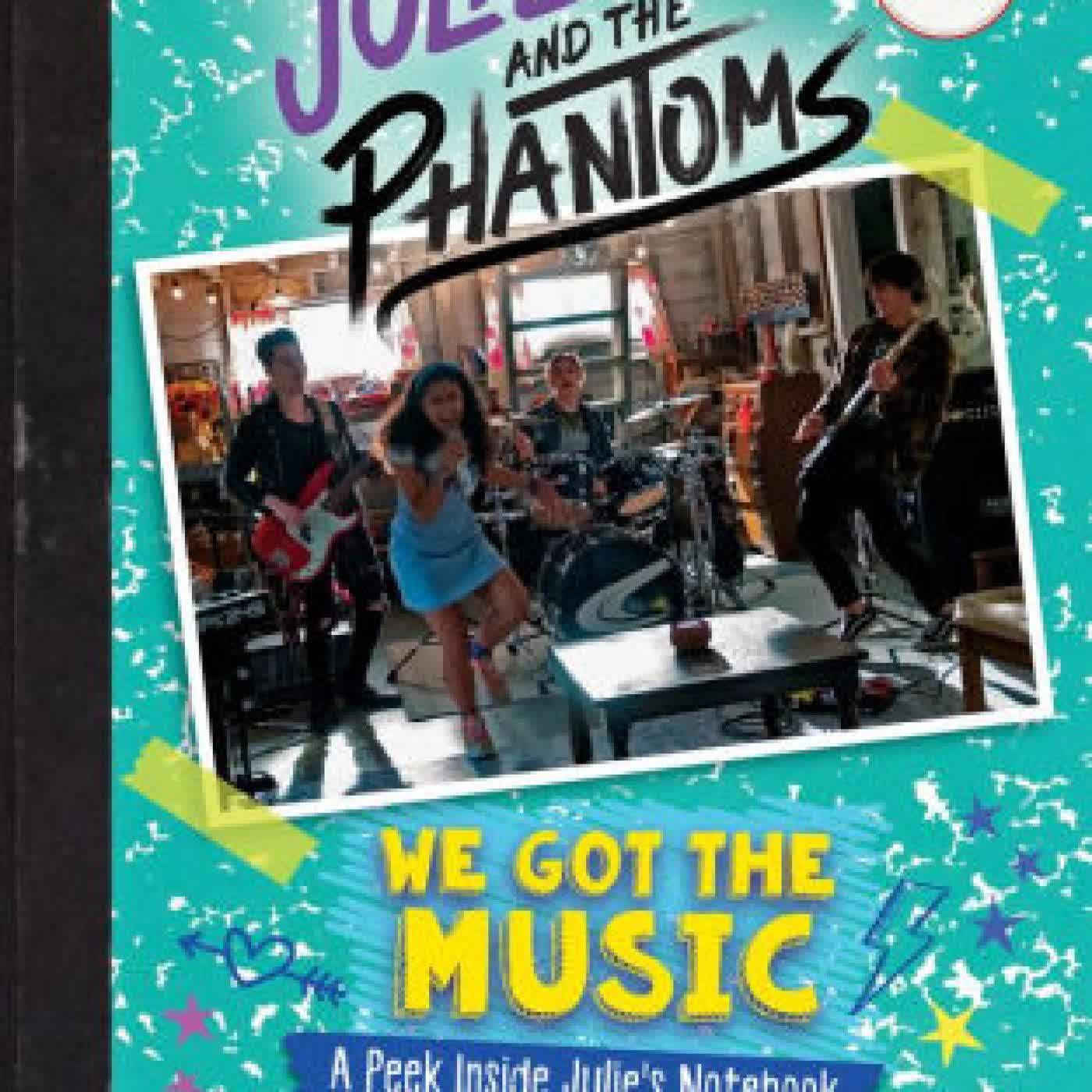 Read online: We Got the Music: A Peek Inside Julie's Notebook (Julie and the Phantoms) by G. M. King