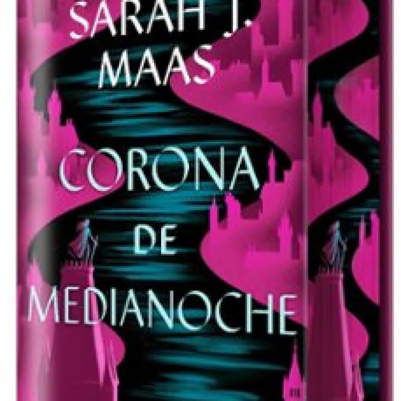 CORONA DE MEDIANOCHE (EDICION LIMITADA) SARAH J. MAAS