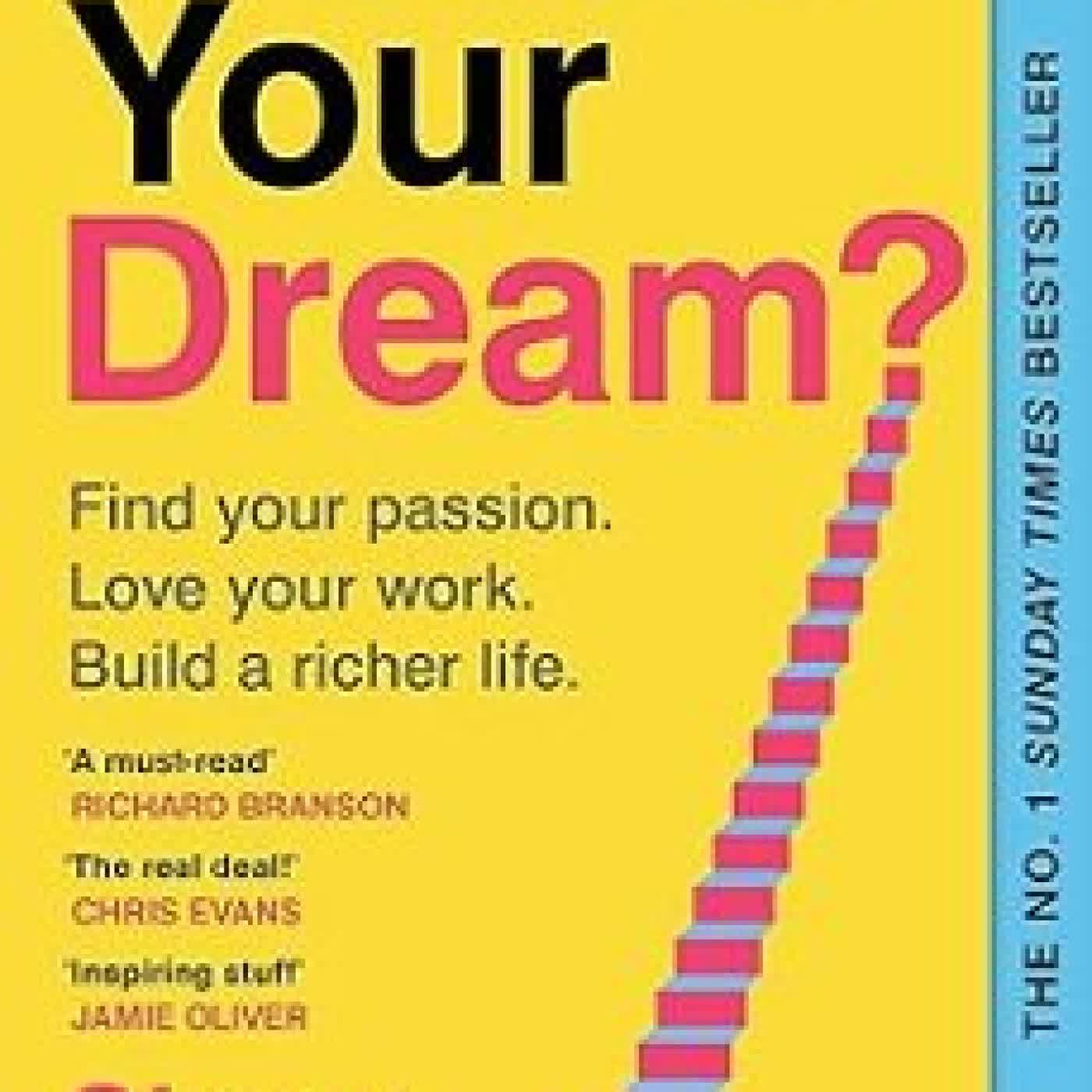 WHAT'S YOUR DREAM?: FIND YOUR PASSION. LOVE YOUR WORK. BUILD A RICHER LIFE Simon Squibb