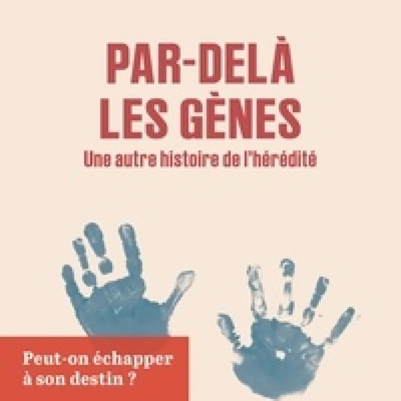 {téléchargement} Par - delà les gènes. Une autre histoire de l'hérédité