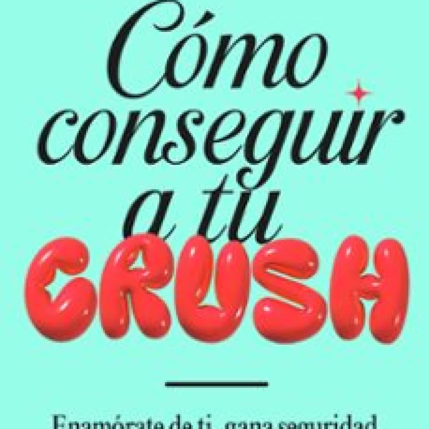 CÓMO CONSEGUIR A TU CRUSH EROLA JONS