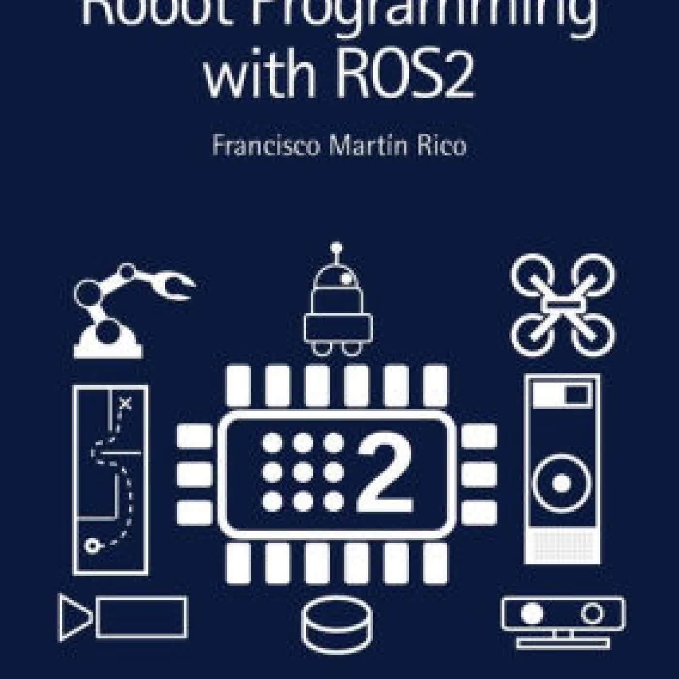 A Concise Introduction to Robot Programming with ROS2 by Francisco Martín Rico on Iphone New Format