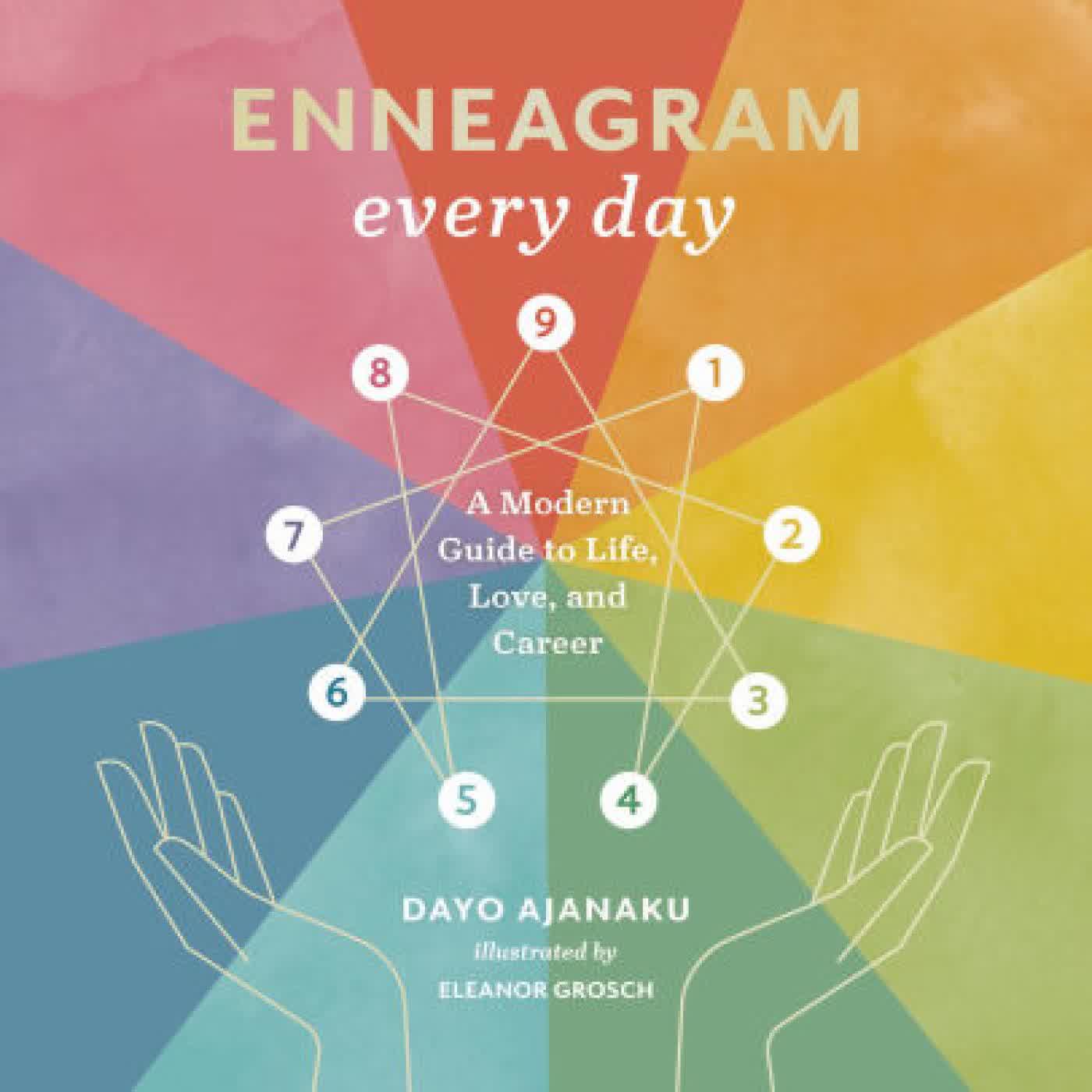 Read online: Enneagram Every Day: A Modern Guide to Life, Love, and Career by Dayo Ajanaku, Eleanor Grosch