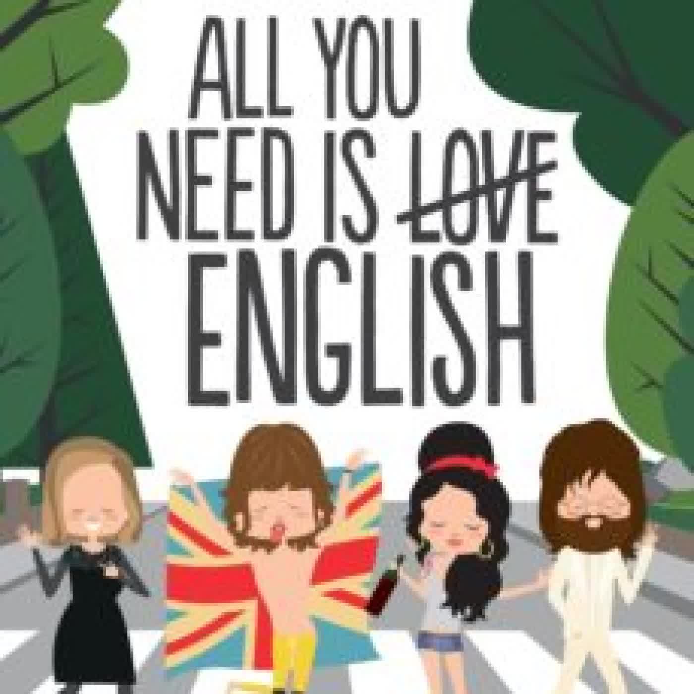 ALL YOU NEED IS ENGLISH: GUIA MUSICAL DE LA GRAMATICA INGLESA SUPERBRITANICO