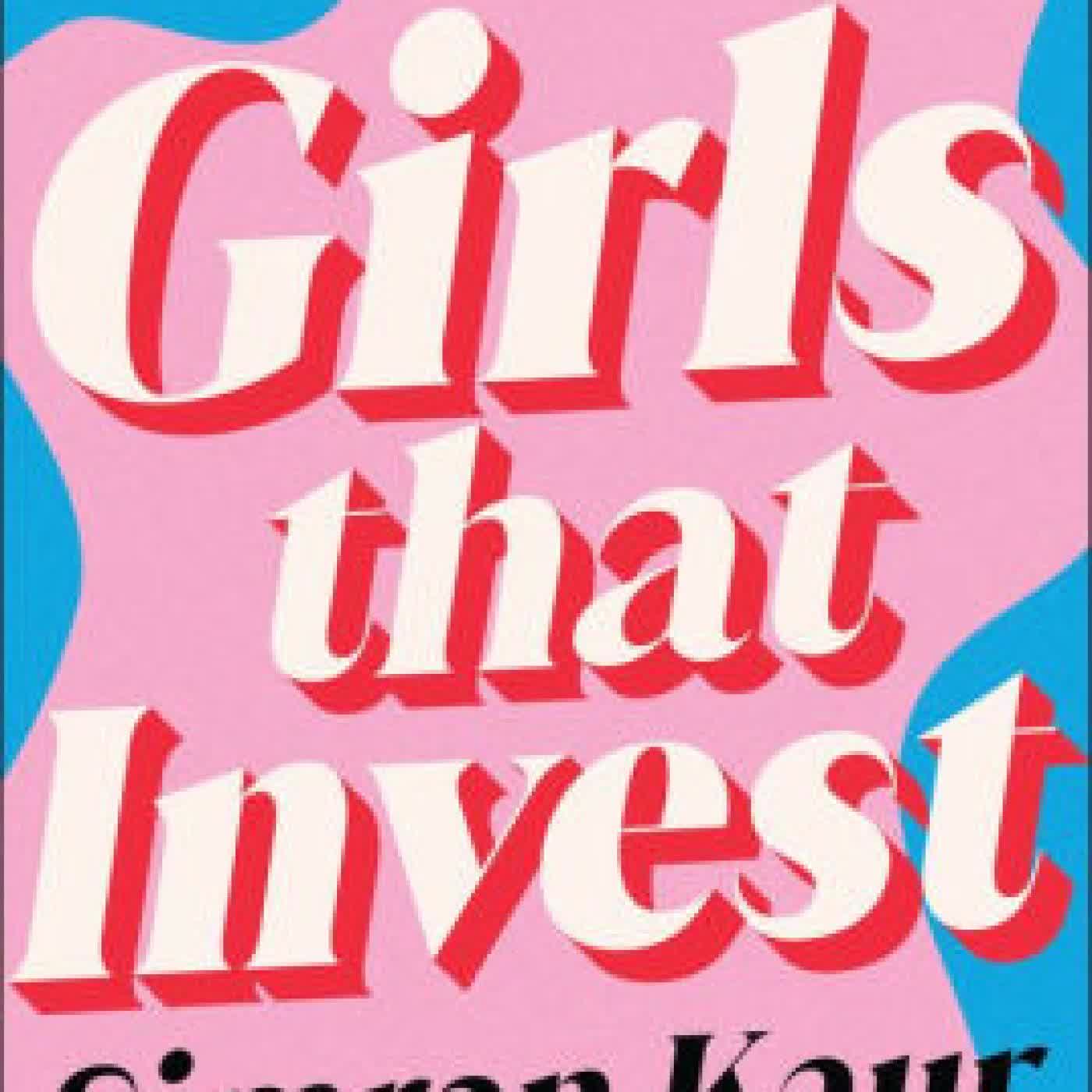 Girls That Invest: Your Guide to Financial Independence through Shares and Stocks by Simran Kaur on Iphone New Format