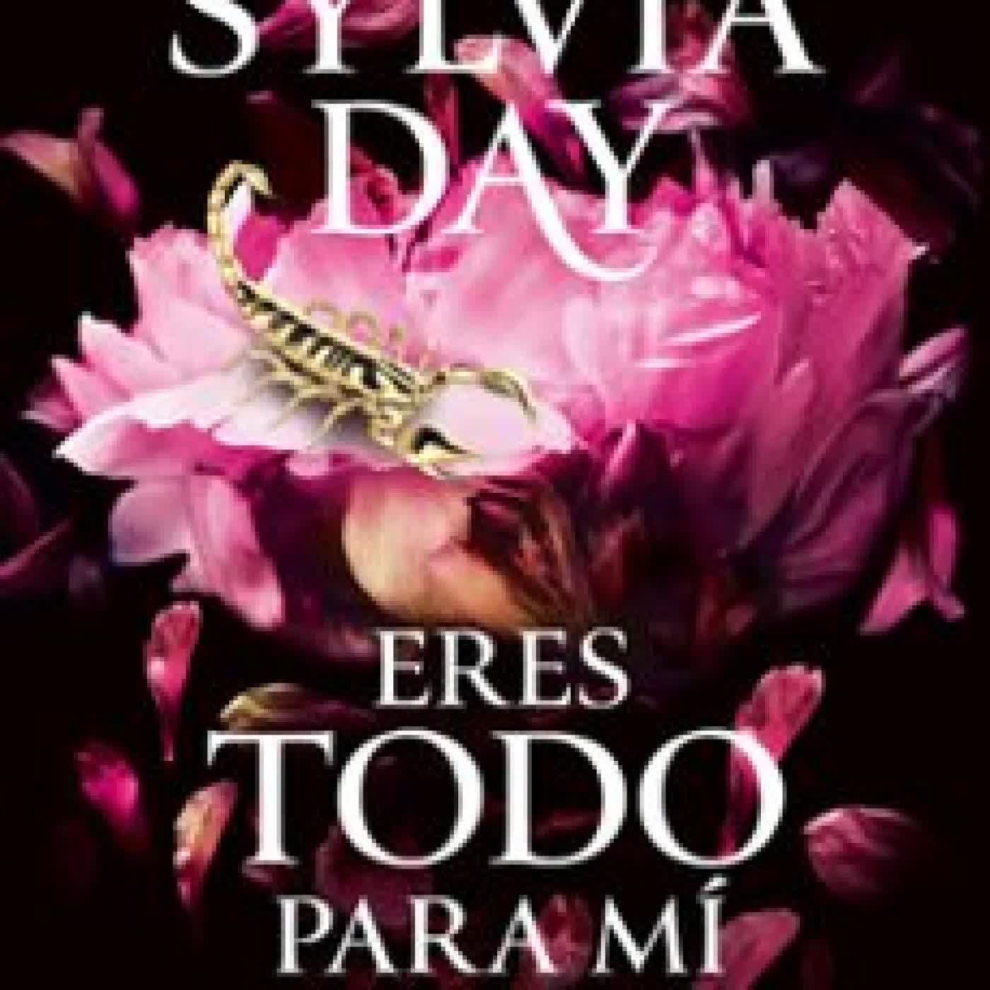 ERES TODO PARA MÍ SYLVIA DAY