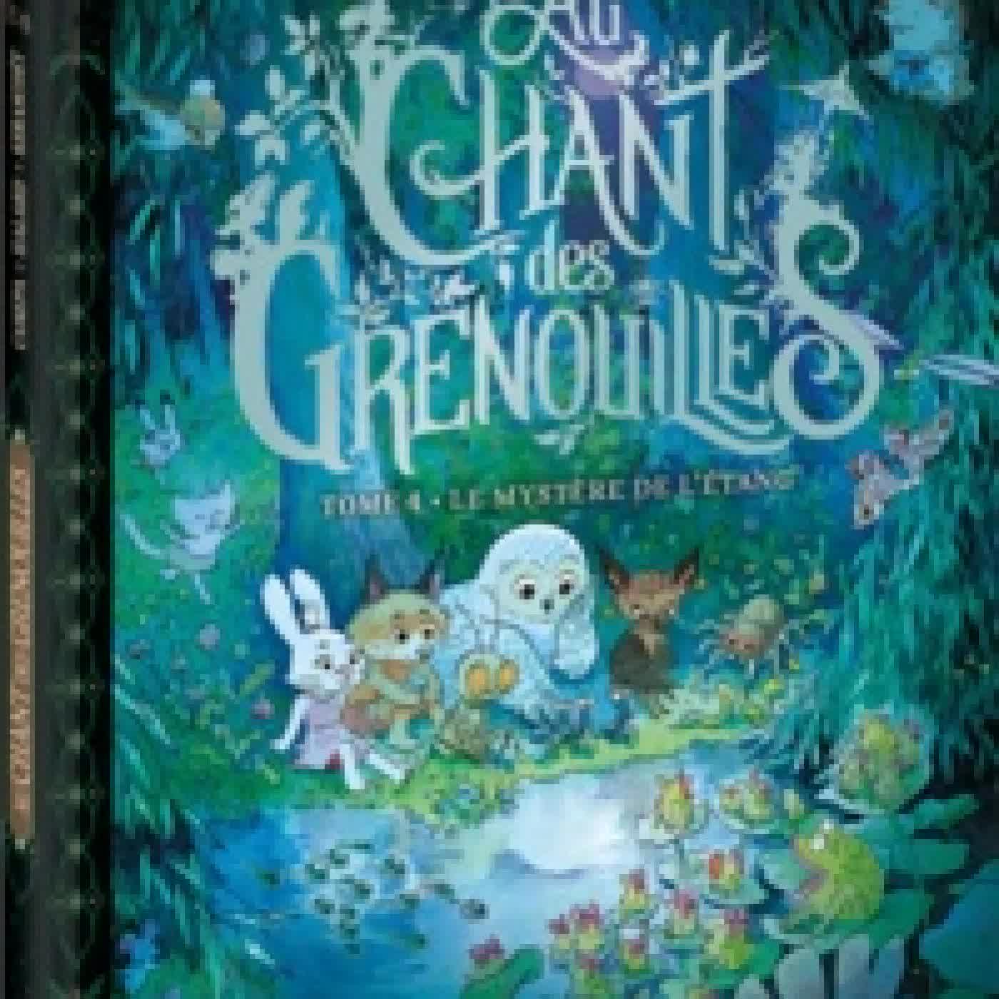 Télécharger Pdf Au chant des grenouilles Tome 4Le mystère de l'étang