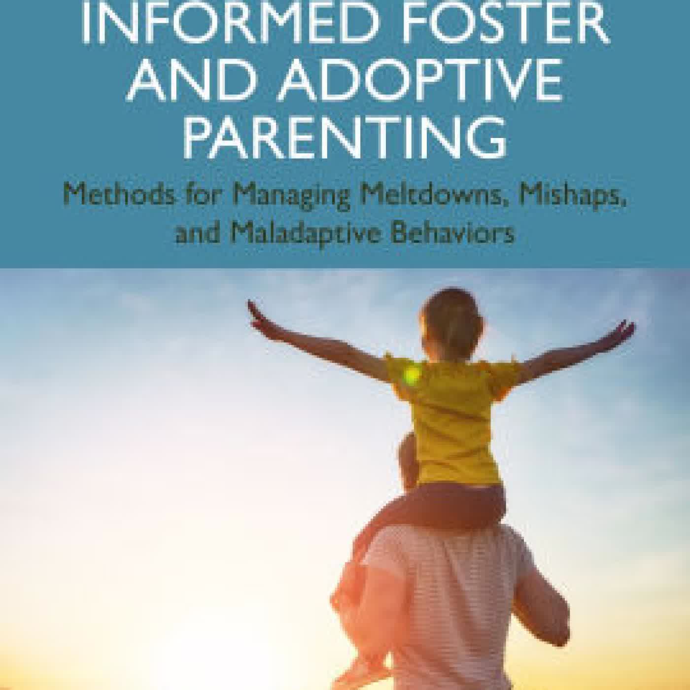Trauma-Informed Foster and Adoptive Parenting: Methods for Managing Meltdowns, Mishaps, and Maladaptive Behaviors by David Adams on Iphone New Format