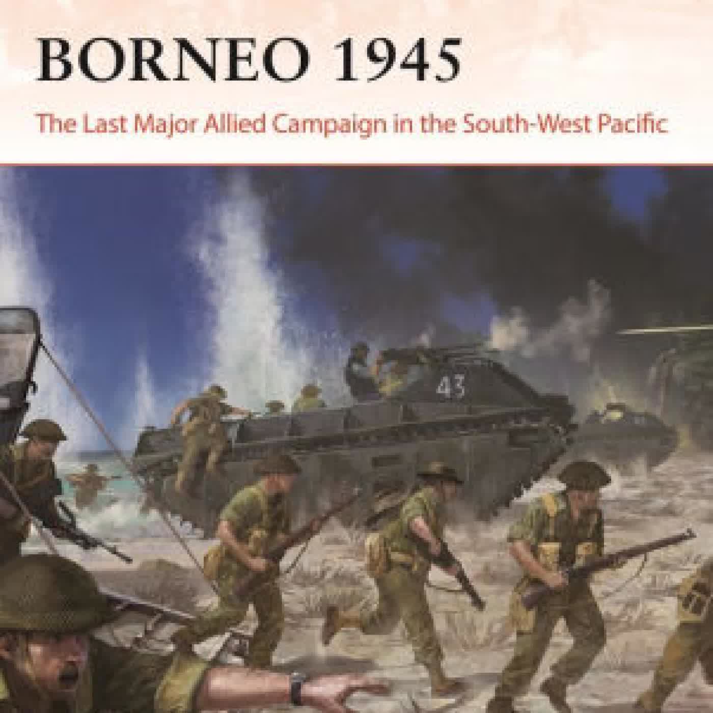 Borneo 1945: The Last Major Allied Campaign in the South-West Pacific by Angus Konstam, Edouard A. Groult on Iphone New Format